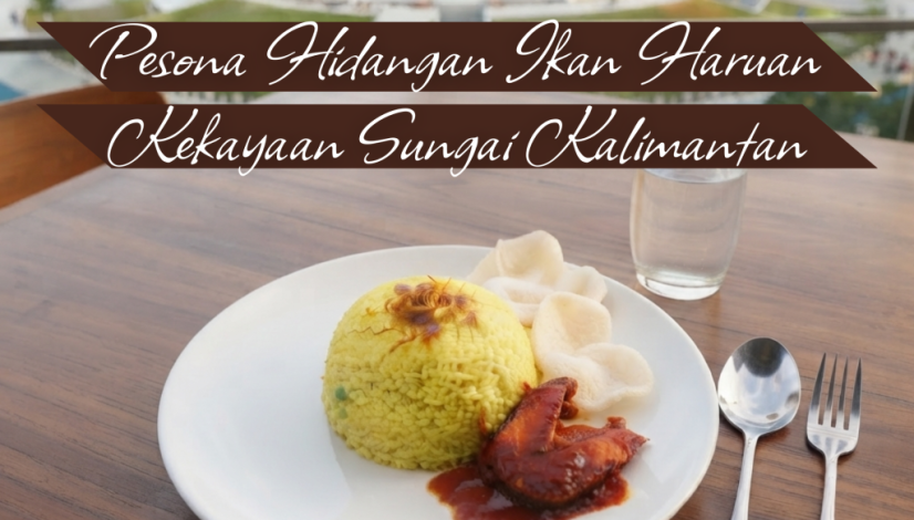 President Resto Pesona Hidangan Ikan Haruan, Kekayaan Sungai Kalimantan
