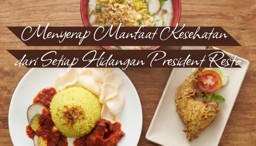 President Resto Menyerap Manfaat Kesehatan dari Setiap Hidangan President Resto (1)