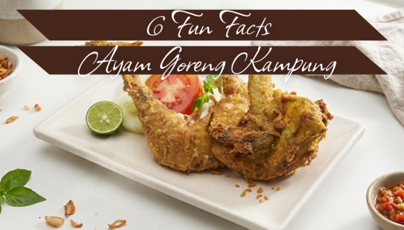 President Resto 6 Fun Fact Ayam Goreng Kampung yang Menarik